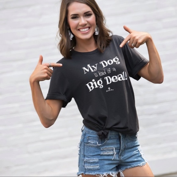 My Dog is Kind of a Big Deal Tee - Picture 1 of 2